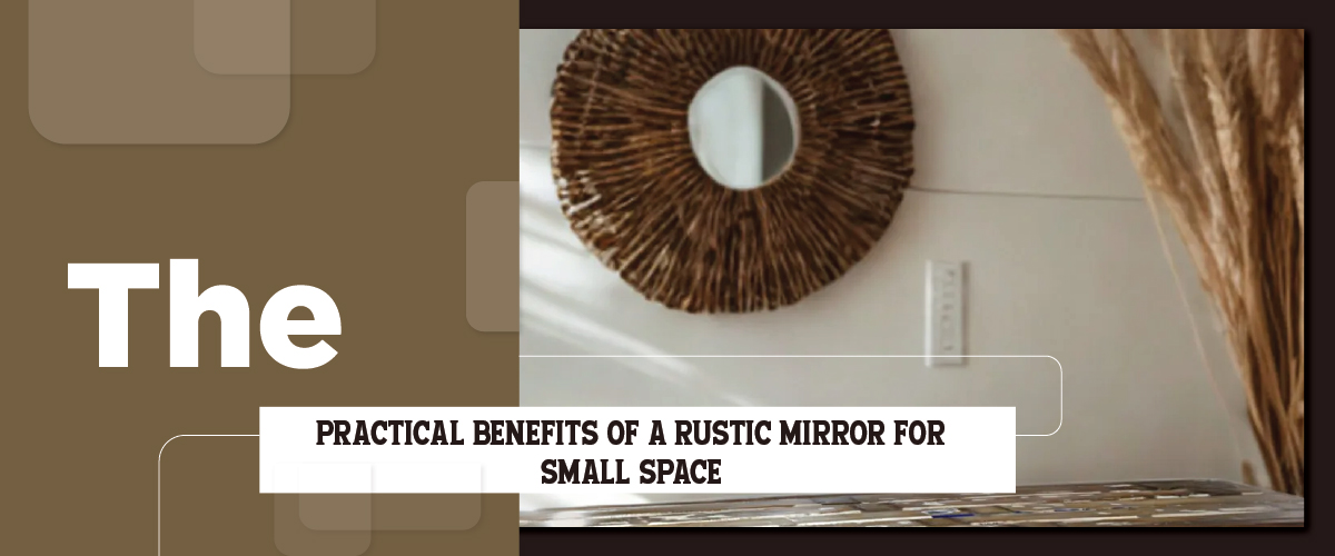 Benefits of a Rustic Mirror